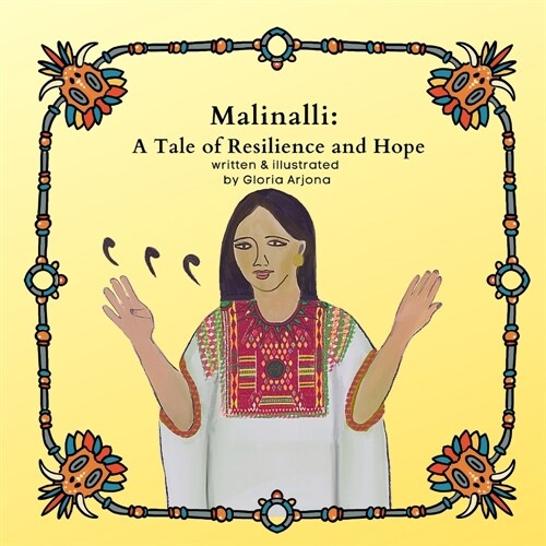 Malinalli: A Tale of Resilience and Hope (Paperback)