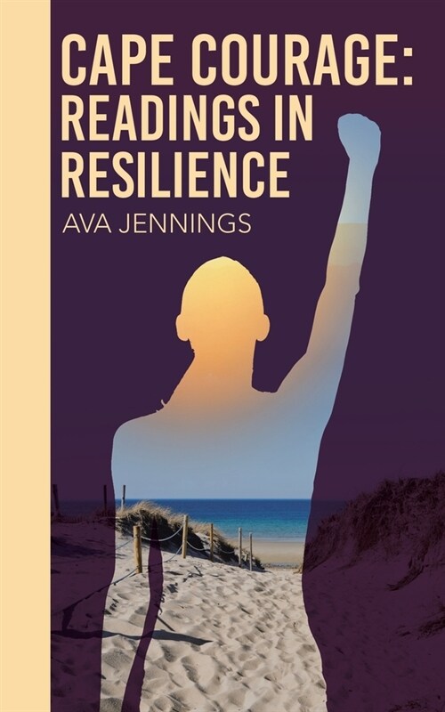 Cape Courage: Readings in Resilience (Paperback)