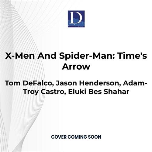 X-Men and Spider-Man: Times Arrow: A Marvel Omnibus (Audio CD)