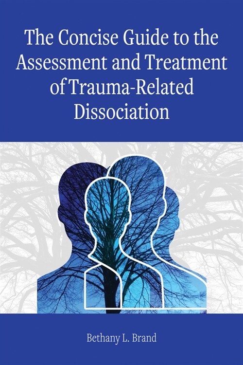 The Concise Guide to the Assessment and Treatment of Trauma-Related Dissociation (Paperback)