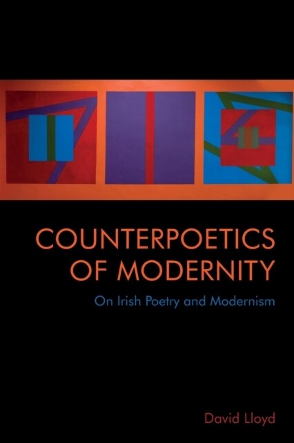 Counterpoetics of Modernity : On Irish Poetry and Modernism (Paperback, 85, 219 ed.)