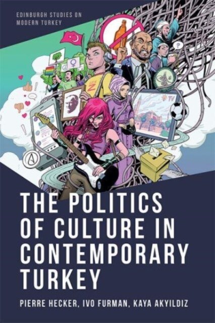 The Politics of Culture in Contemporary Turkey (Paperback)