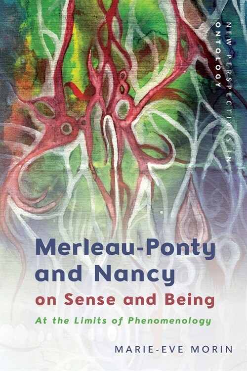 Merleau-Ponty and Nancy on Sense and Being : At the Limits of Phenomenology (Paperback)