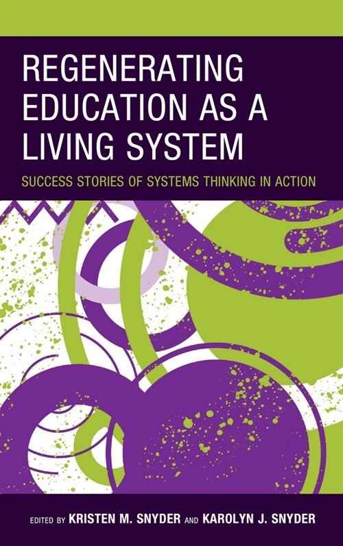 Regenerating Education as a Living System: Success Stories of Systems Thinking in Action (Hardcover)