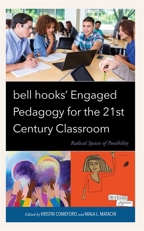 Bell Hooks Engaged Pedagogy for the 21st Century Classroom: Radical Spaces of Possibility (Hardcover)