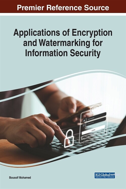 Applications of Encryption and Watermarking for Information Security (Hardcover)