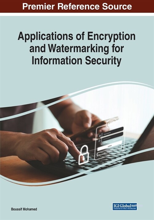 Applications of Encryption and Watermarking for Information Security (Paperback)