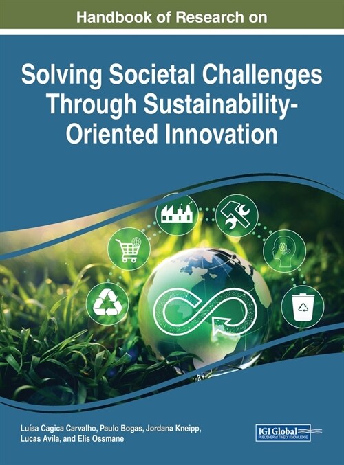 Handbook of Research on Solving Societal Challenges Through Sustainability-Oriented Innovation (Hardcover)