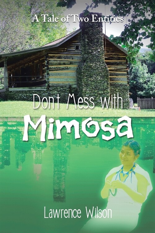 Dont Mess with Mimosa: A Tale of Two Entities (Paperback)