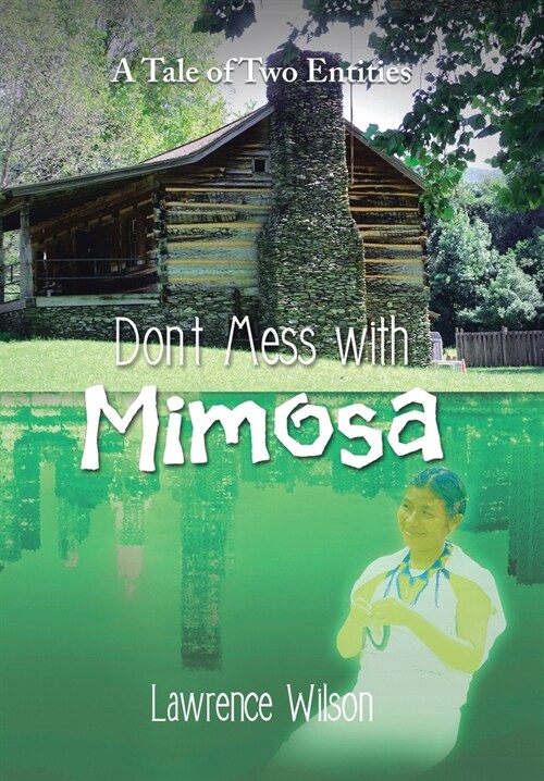 Dont Mess with Mimosa: A Tale of Two Entities (Hardcover)