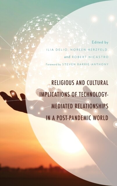 Religious and Cultural Implications of Technology-Mediated Relationships in a Post-Pandemic World (Hardcover)
