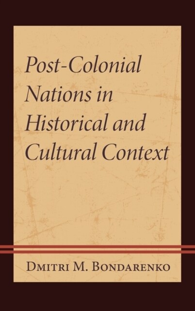 Post-Colonial Nations in Historical and Cultural Context (Hardcover)