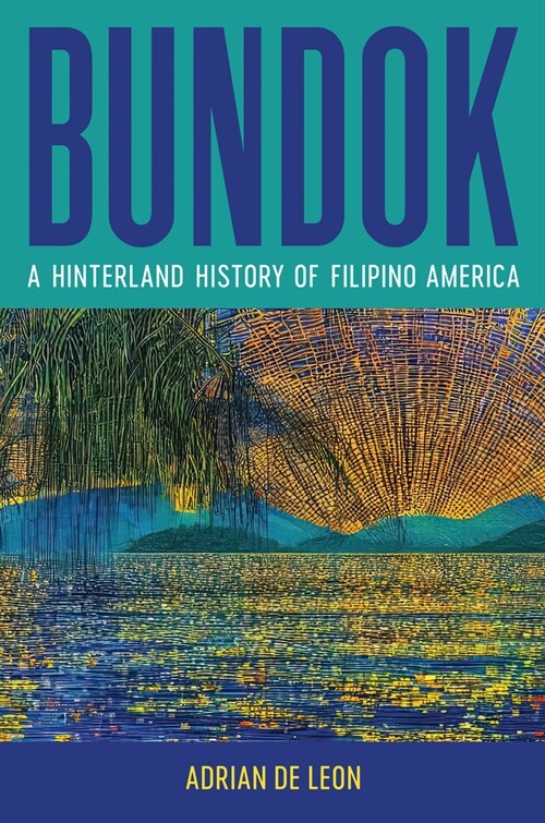 Bundok: A Hinterland History of Filipino America (Hardcover)
