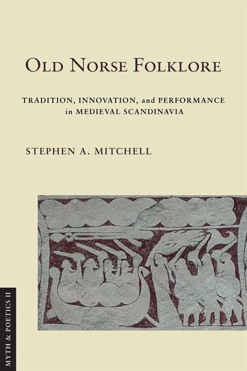 Old Norse Folklore: Tradition, Innovation, and Performance in Medieval Scandinavia (Hardcover)