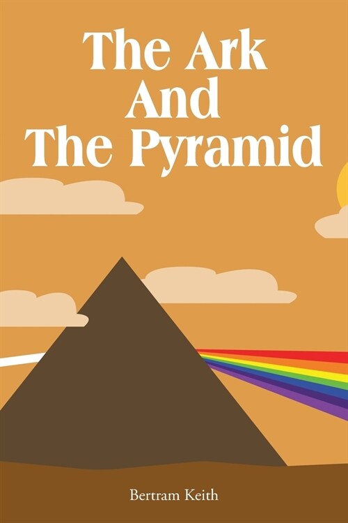 The Ark And The Pyramid (Paperback)