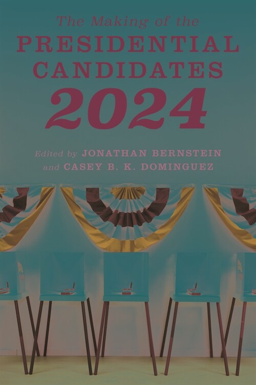 The Making of the Presidential Candidates 2024 (Hardcover)
