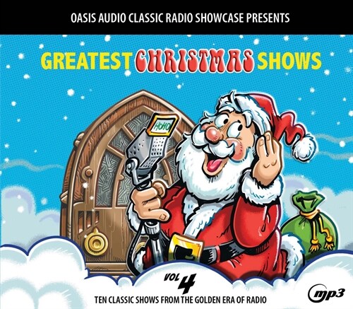 Greatest Christmas Shows, Volume 4: Ten Classic Shows from the Golden Era of Radio (MP3 CD)