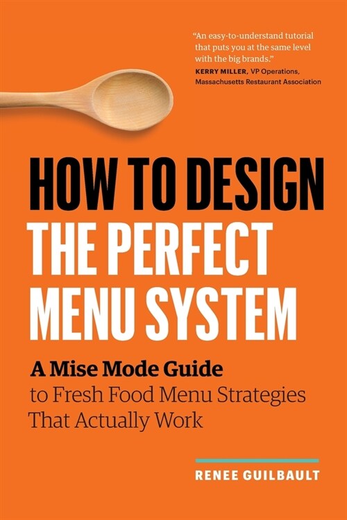 How to Design the Perfect Menu System: A Mise Mode Guide to Fresh Food Menu Strategies That Actually Work (Paperback)
