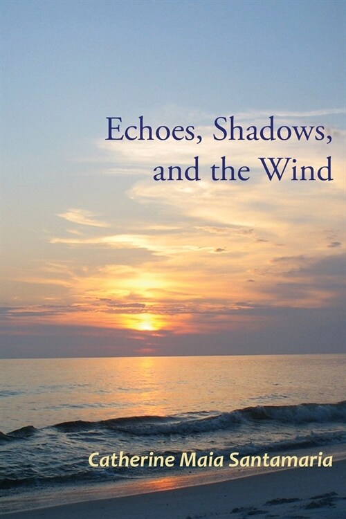 Echoes, Shadows, and the Wind (Paperback)