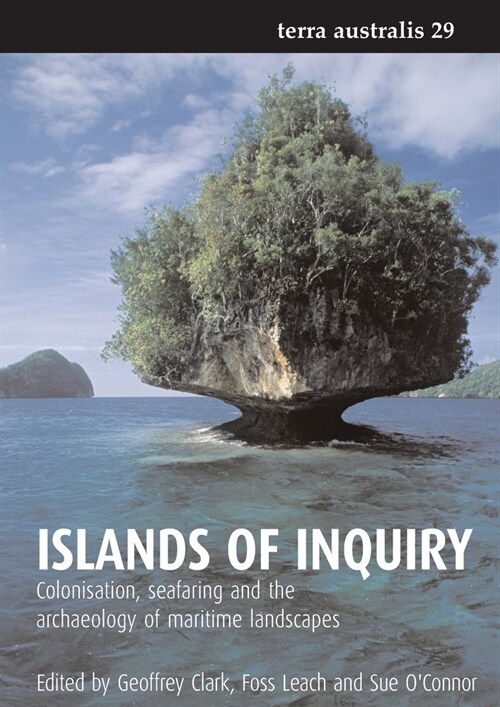 Islands of Inquiry: Colonisation, seafaring and the archaeology of maritime landscapes (Paperback)