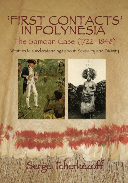 First Contacts in Polynesia: The Samoan Case (1722-1848) Western Misunderstandings about Sexuality and Divinity (Paperback)