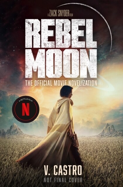 Rebel Moon Part One - A Child Of Fire: The Official Novelization (Paperback)