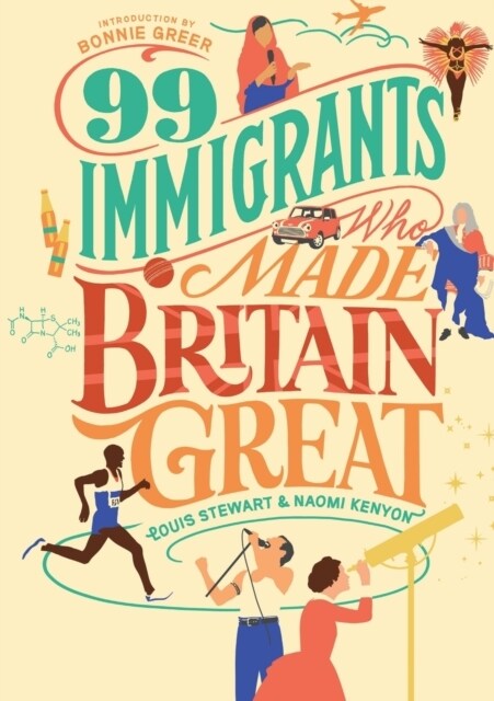 99 Immigrants Who Made Britain Great (Paperback)