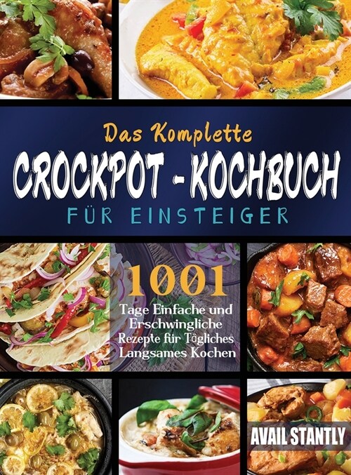 Das Komplette Crockpot-Kochbuch f? Einsteiger (Hardcover)