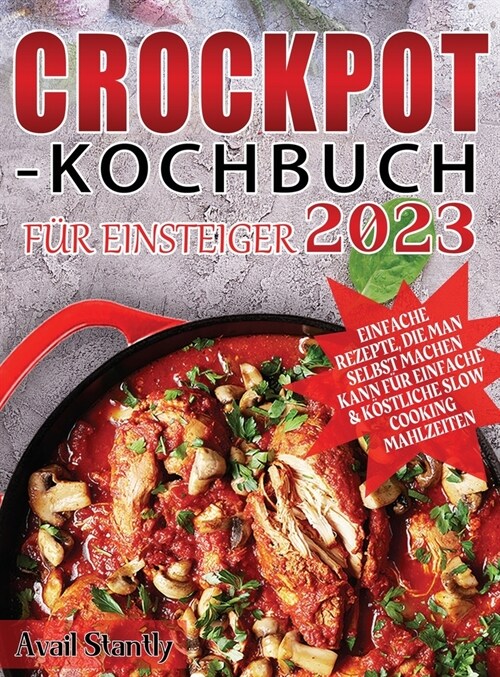 Crockpot-Kochbuch f? Einsteiger 2023 (Hardcover)