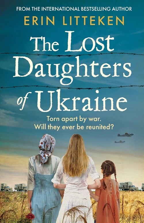 The Lost Daughters of Ukraine : A heartbreaking WW2 historical novel inspired by a true story - From the bestselling author of The Memory Keeper of Ky (Paperback)