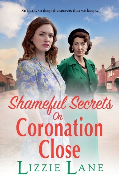 Shameful Secrets on Coronation Close : A gritty, historical saga from Lizzie Lane (Paperback)