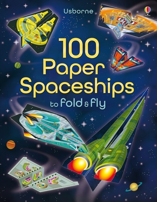 100 Paper Spaceships to Fold and Fly (Paperback)