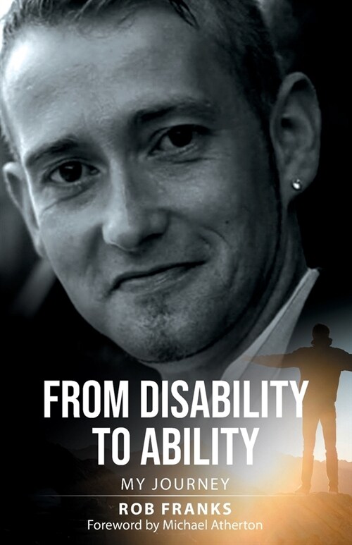 From Disability to Ability: My Journey (Paperback)