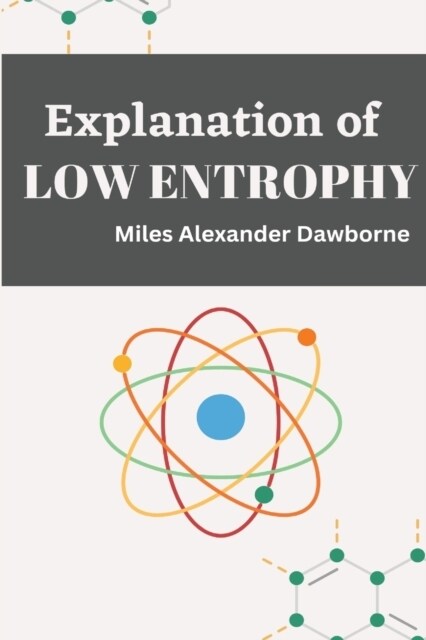 Explanation of low entropy (Paperback)