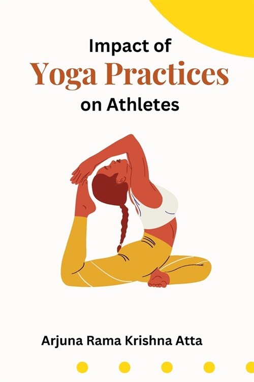 Impact of Yoga Practices on Athletes (Paperback)