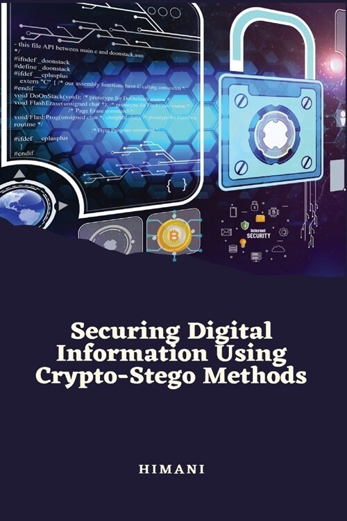 Securing digital information using Cryp-to stego methods (Paperback)