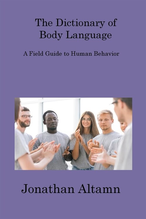 The Dictionary of Body Language: A Field Guide to Human Behavior (Paperback)