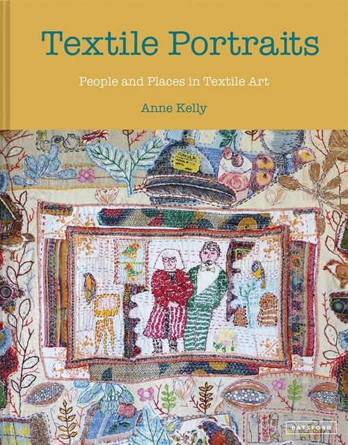 Textile Portraits : People and Places in Textile Art (Hardcover)