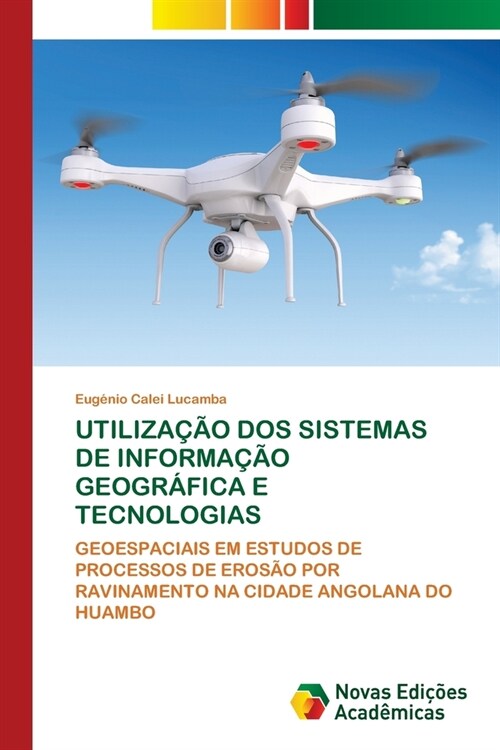 Utiliza豫o DOS Sistemas de Informa豫o Geogr?ica E Tecnologias (Paperback)