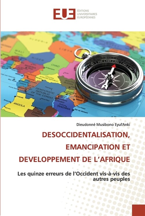 Desoccidentalisation, Emancipation Et Developpement de lAfrique (Paperback)