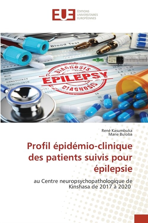 Profil ?id?io-clinique des patients suivis pour ?ilepsie (Paperback)