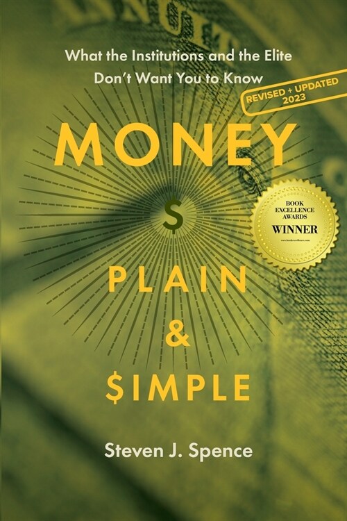 Money, Plain & Simple: What the Institutions and the Elite Dont Want You to Know (Paperback, 2, Revised and Upd)
