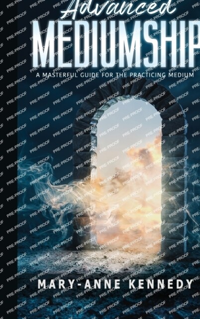 Advanced Mediumship: A Masterful Guide for the Practicing Medium (Hardcover)