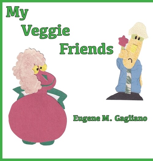 My Veggie Friends (Hardcover)