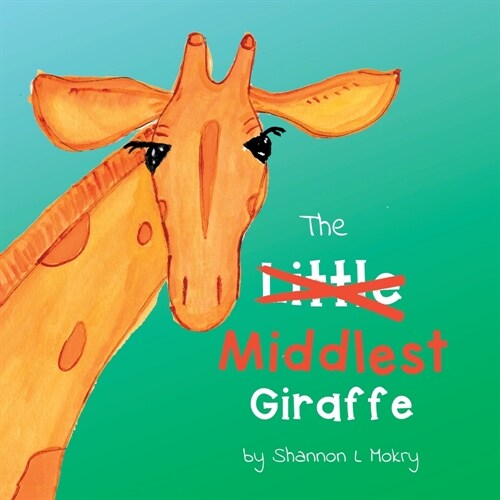 The Middlest Giraffe (Paperback)