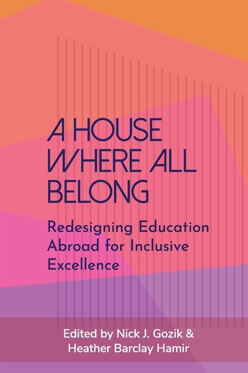 A House Where All Belong: Redesigning Education Abroad for Inclusive Excellence (Paperback)