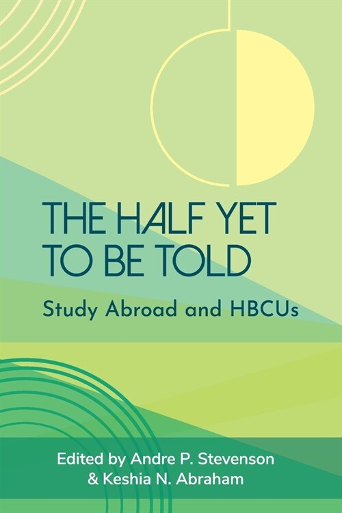 The Half Yet to Be Told: Study Abroad and HBCUs (Paperback)