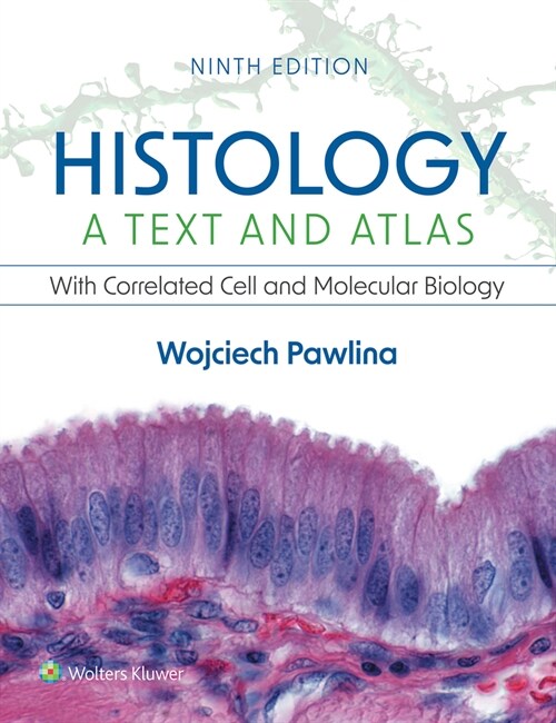 Histology: A Text and Atlas: With Correlated Cell and Molecular Biology (Paperback, 9)