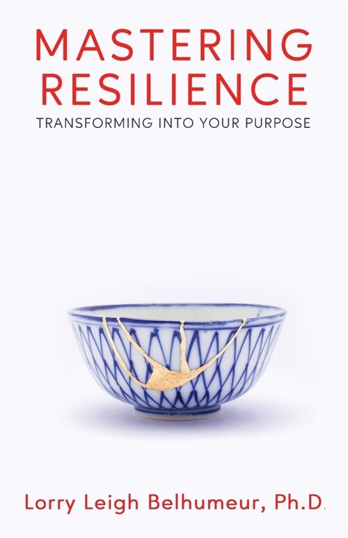 Mastering Resilience: Transforming into your purpose (Paperback)