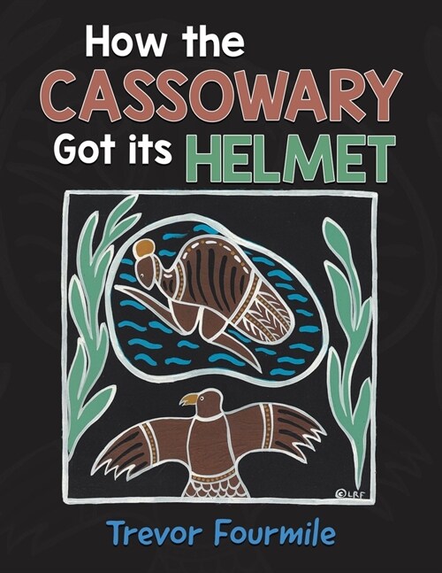 How the Cassowary Got its Helmet (Paperback)